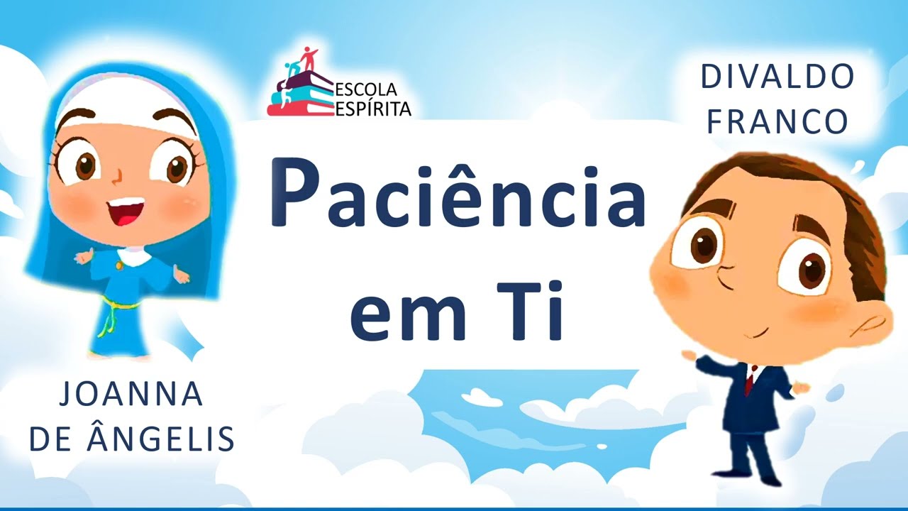 Divaldo e Joanna - Paciência em Ti