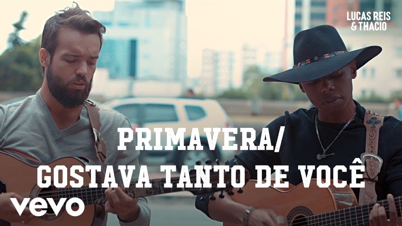 Lucas Reis & Th&aacute;cio - Primavera / Gostava Tanto De Voc&ecirc; (#semfiltro)