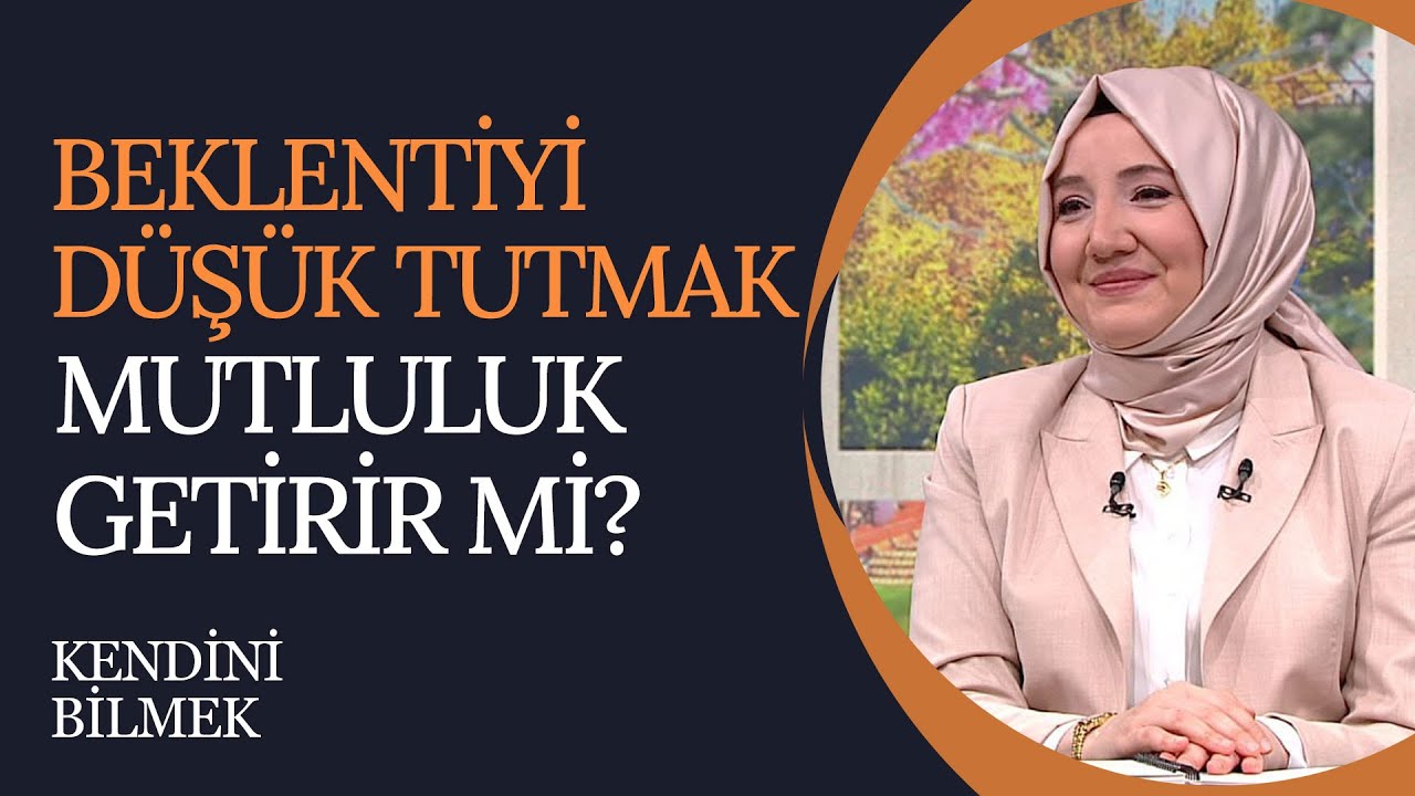 Beklentilerden Kurtulup Mutlu Olmanın Yolları | Kendini Bilmek (346. Bölüm)