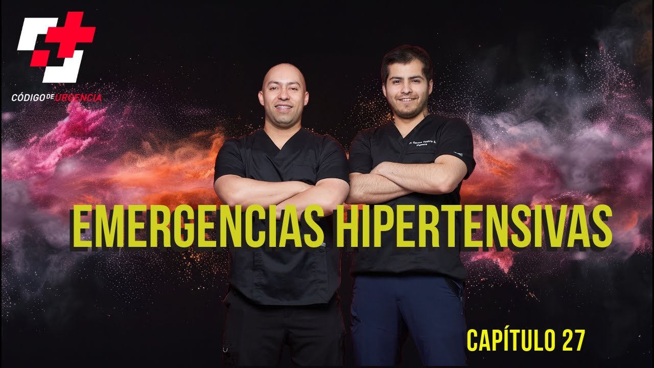 #27 Emergencias hipertensivas. DETENLAS antes que EXPLOTE!