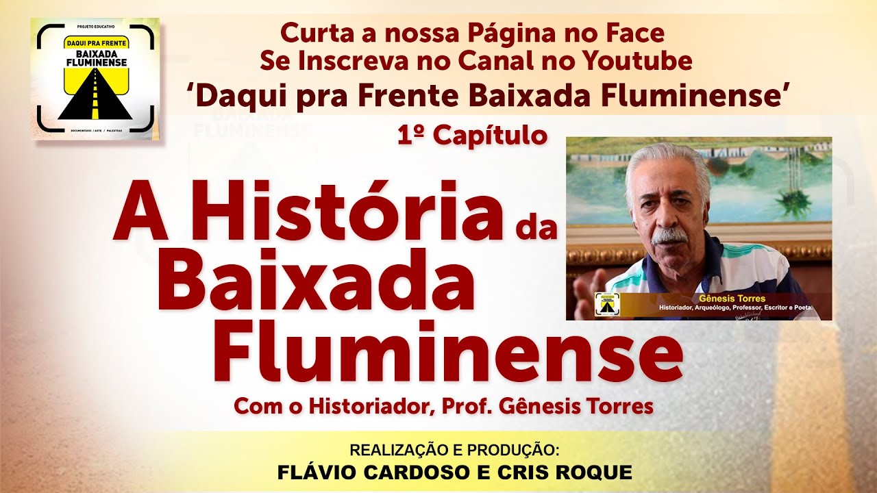 1º Capítulo - Daqui pra Frente Baixada Fluminense - A História