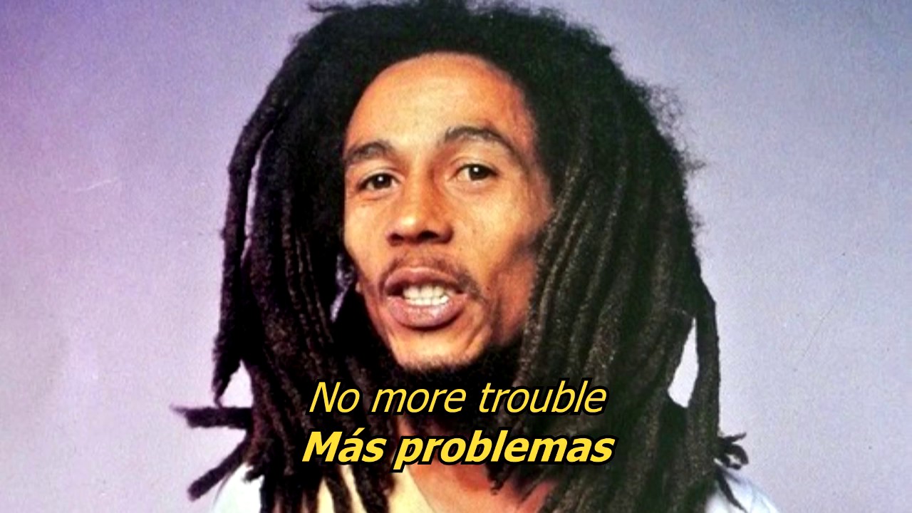 No more trouble - Bob Marley (LYRICS/LETRA) (Reggae)