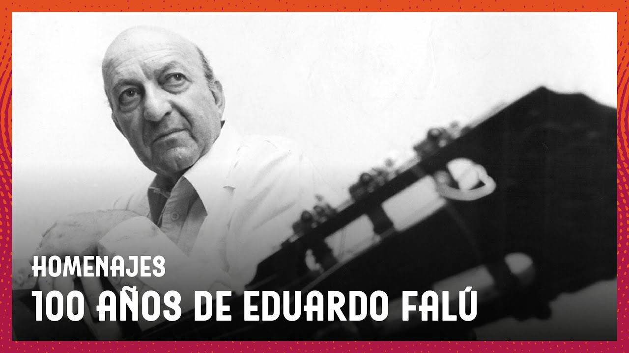 Homenajes | 100 años de Eduardo Falú