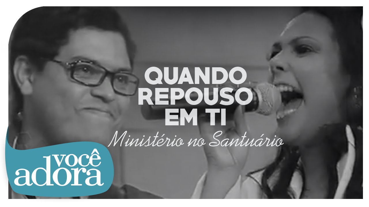 Ministério No Santuário - Quando Repouso em Ti (Solução) [Clipe Oficial]