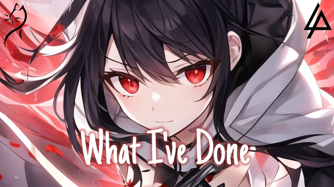 Nightcore – Linkin Park - What I've Done (Lyrics)