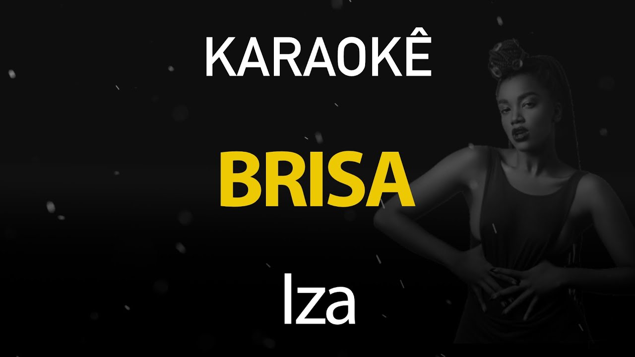 Brisa - Iza (Karaokê Version)