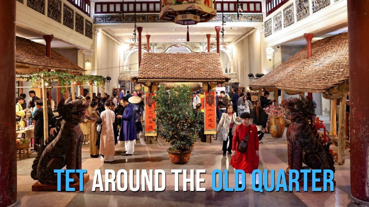 Tet around the old quarter | Không khí Tết cổ truyền tại phố cổ Hà Nội