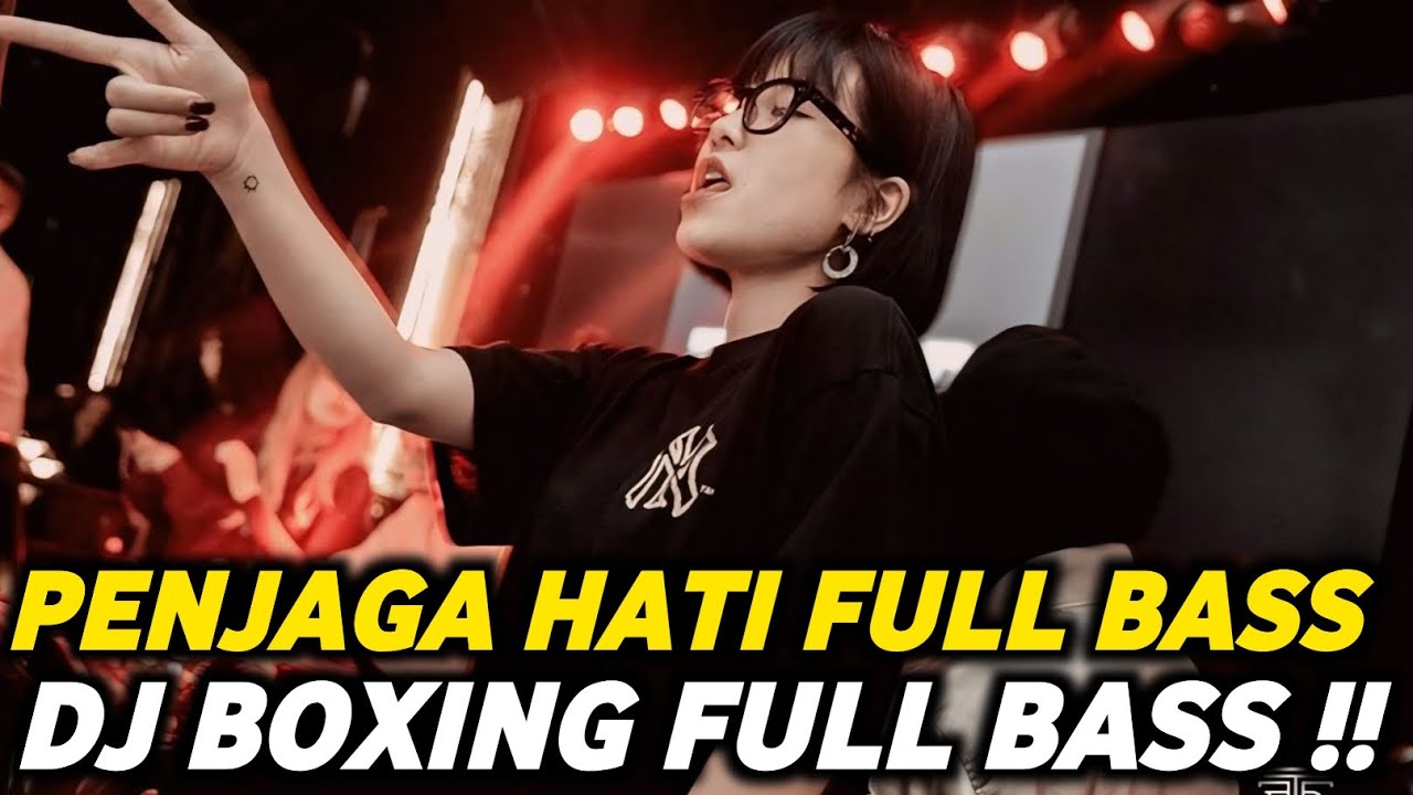 DJ BOXING PENJAGA HATI | DJ JUNGLE DUTCH PALING TINGGI FULL BASS TERBARU 2025