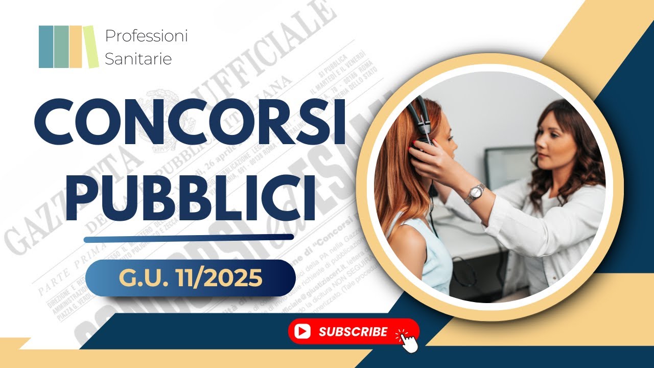 Concorsi pubblici Professioni Sanitarie - Gazzetta Ufficiale n.11 del 7-02-2025
