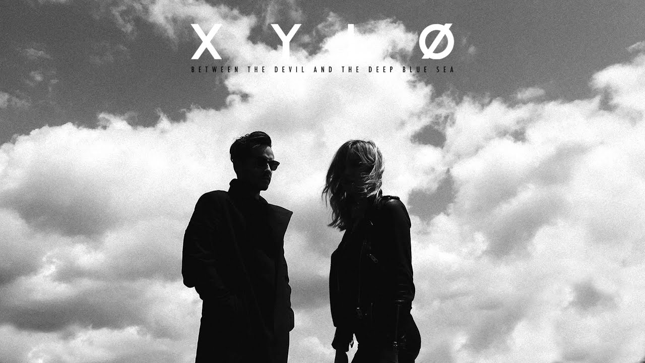 XYL&Oslash; - Between the Devil and the Deep Blue Sea (Official Audio)