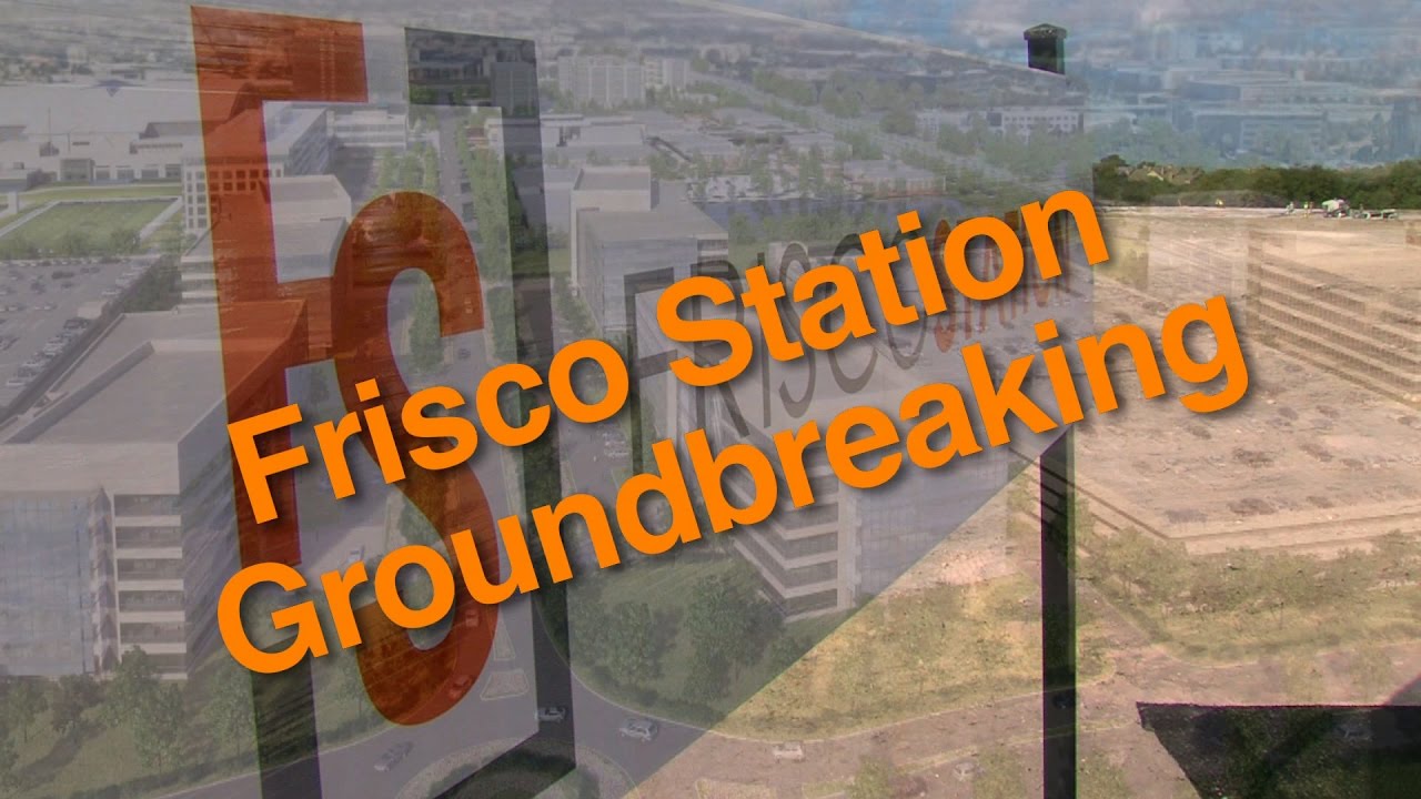 Frisco Station Groundbreaking