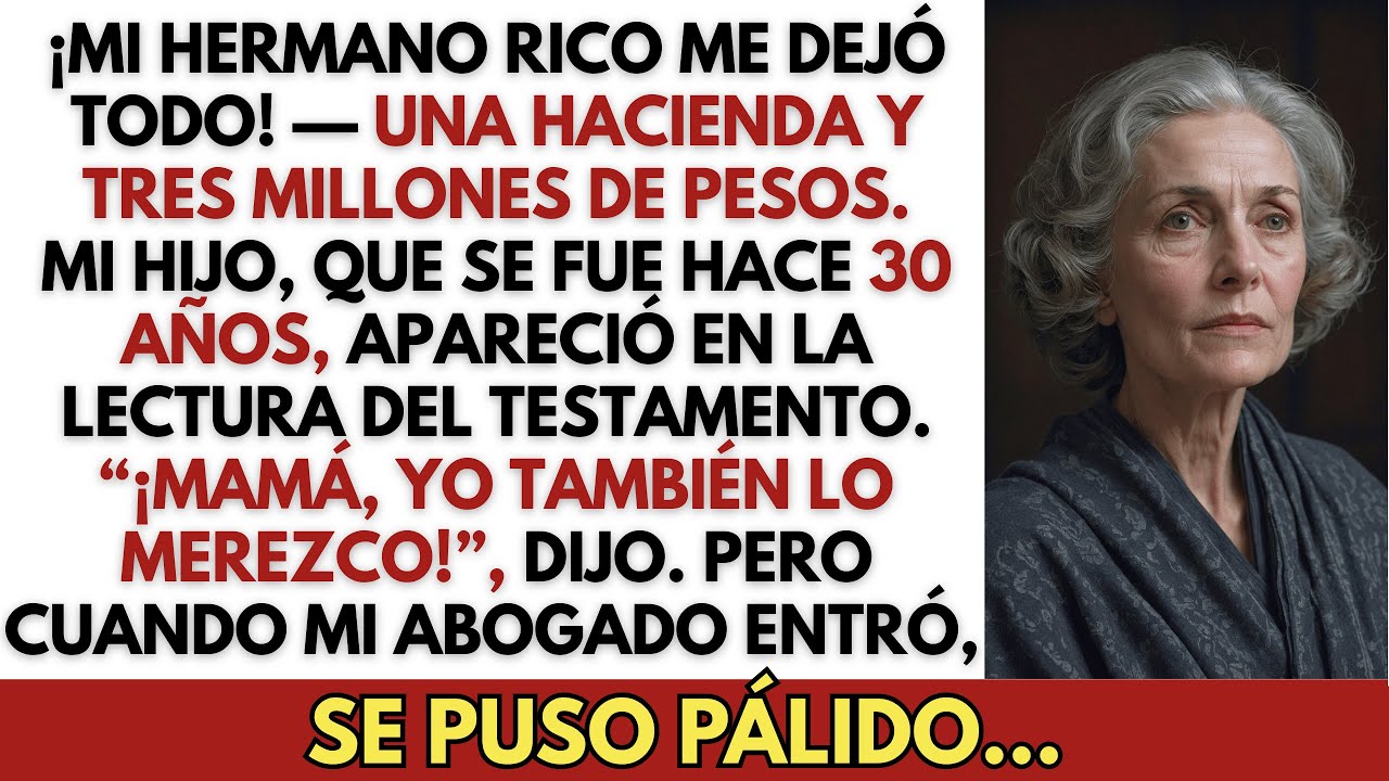 Mi hermano rico me dejó todo. Mi hijo, que se fue hace 30 años, apareció de repente…