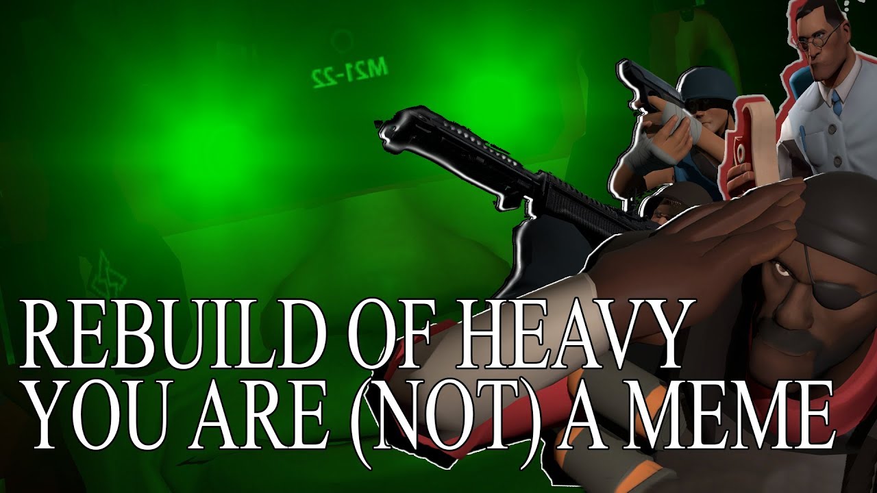Rebuild Of Heavy: You are (NOT) meme