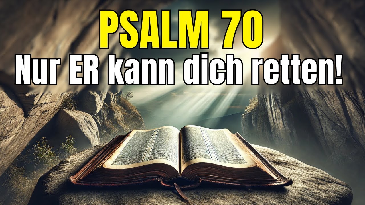 PSALM 70 – Das dringende Gebet, das den Himmel bewegt!
