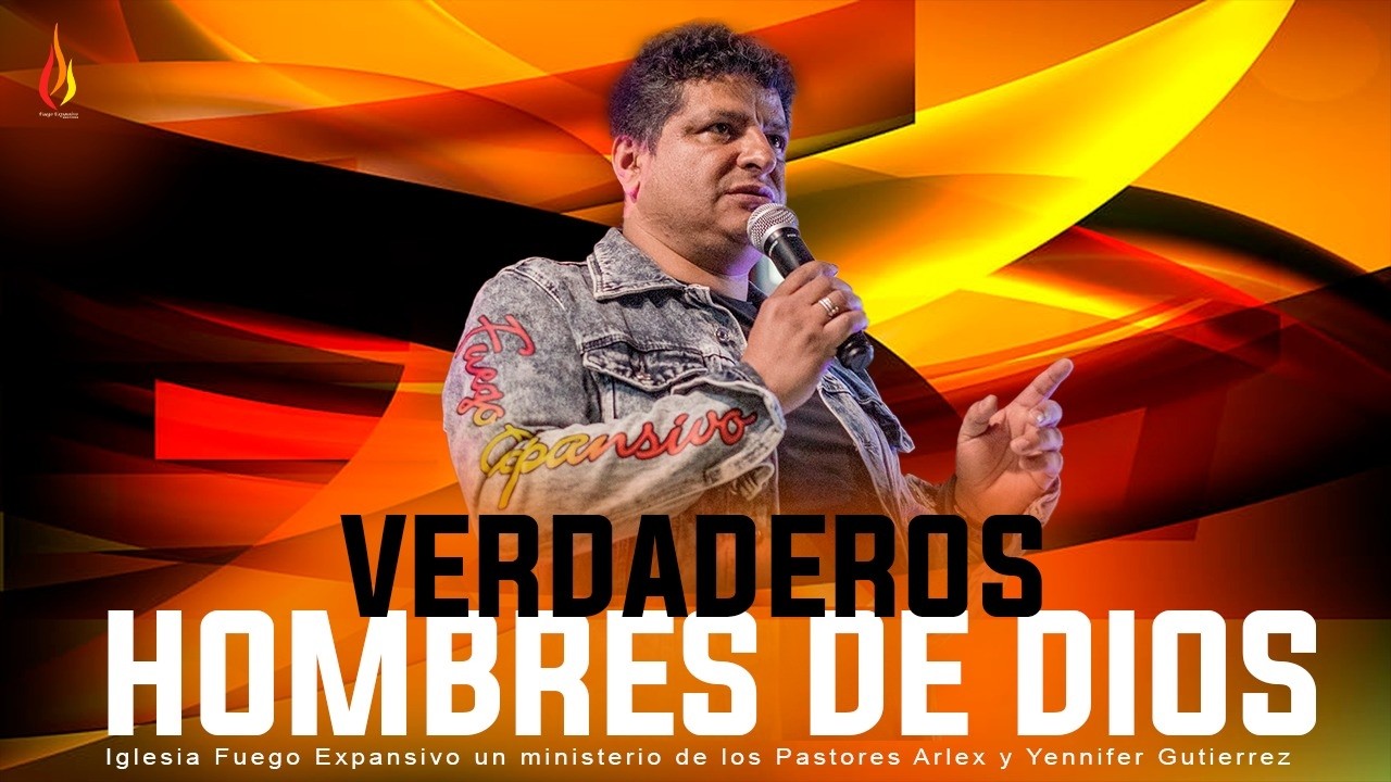 280. Verdaderos Hombres De Dios | Predicas Cristianas - Pastor Arlex Gutiérrez