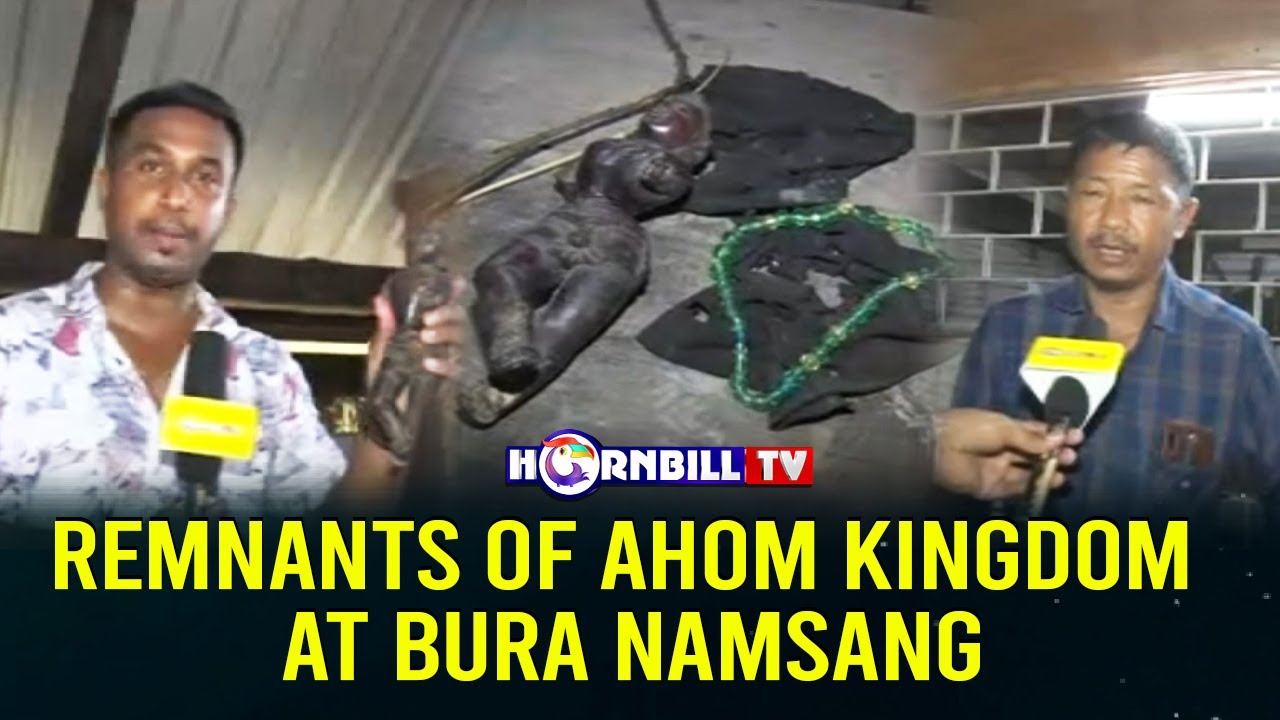REMNANTS OF AHOM KINGDOM AT BURA NAMSANG