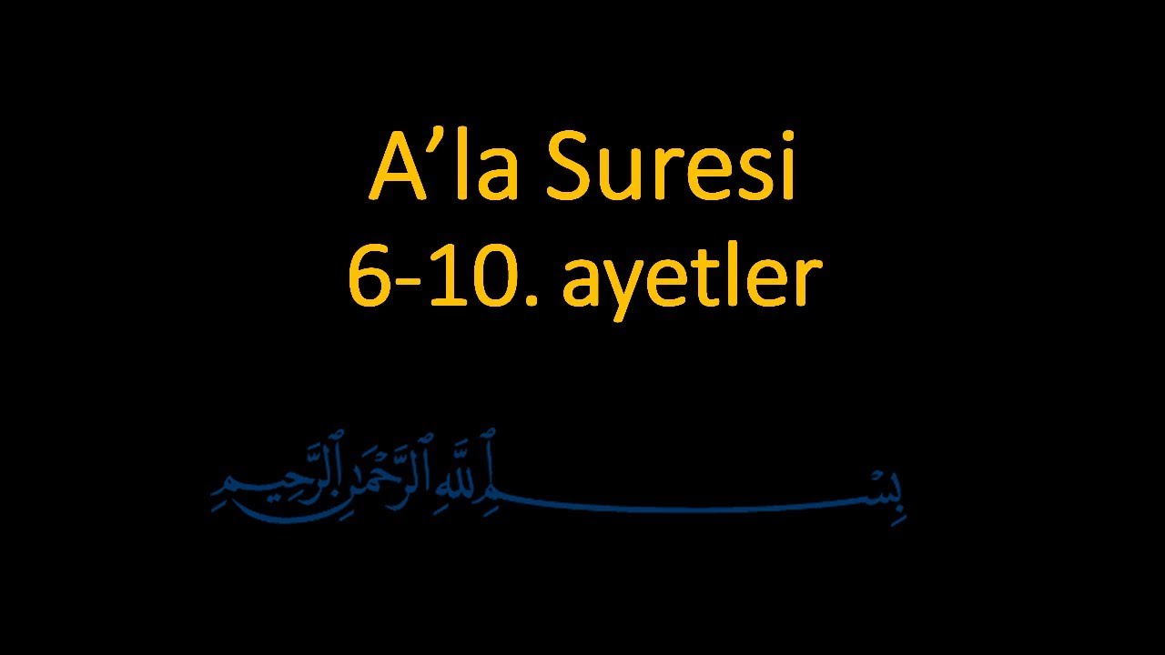 ALA SURESİ 6-10. AYETLER EZBERLE (10 TEKRAR)