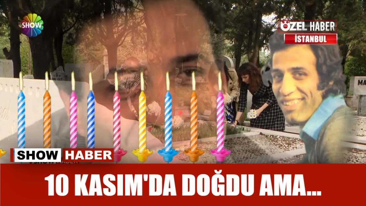 10 Kasım'da doğdu ama...