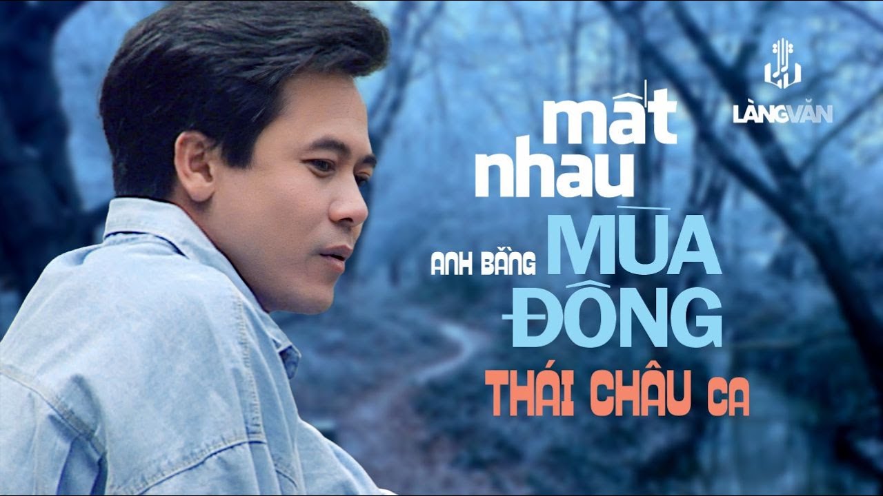 Thái Châu | Mất Nhau Mùa Đông (Anh Bằng) | Làng Văn Video 29 - Và Từ Đó Ta Yêu Em | Official MV