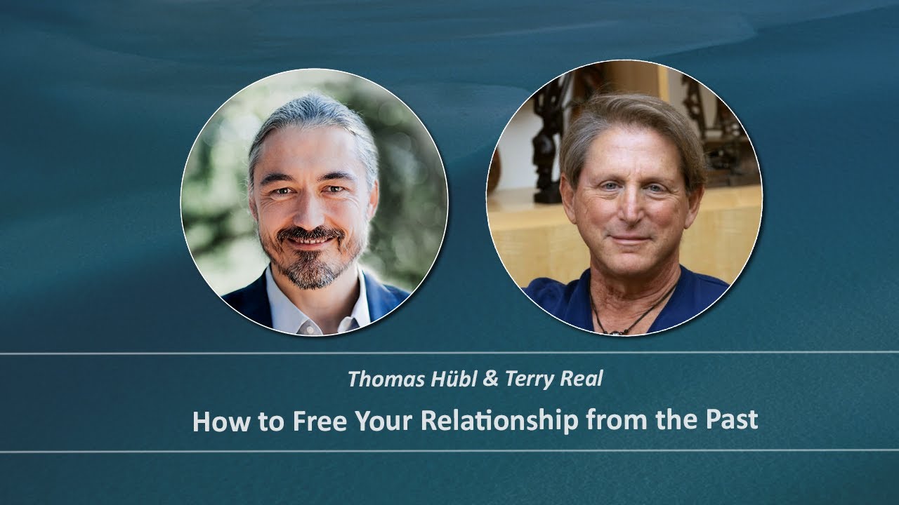 How to Free your Relationship from the Past - Thomas Hübl & Terry Real