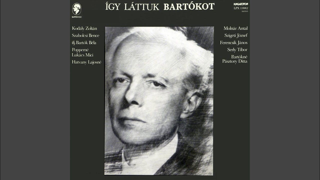Kodály Zoltán beszél Bartók Béláról