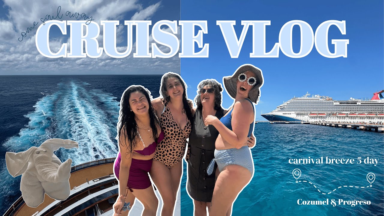 CRUISE VLOG 🛳️ | Carnival Breeze | Cozumel + Progreso | Family Girls Trip | Life With Dom