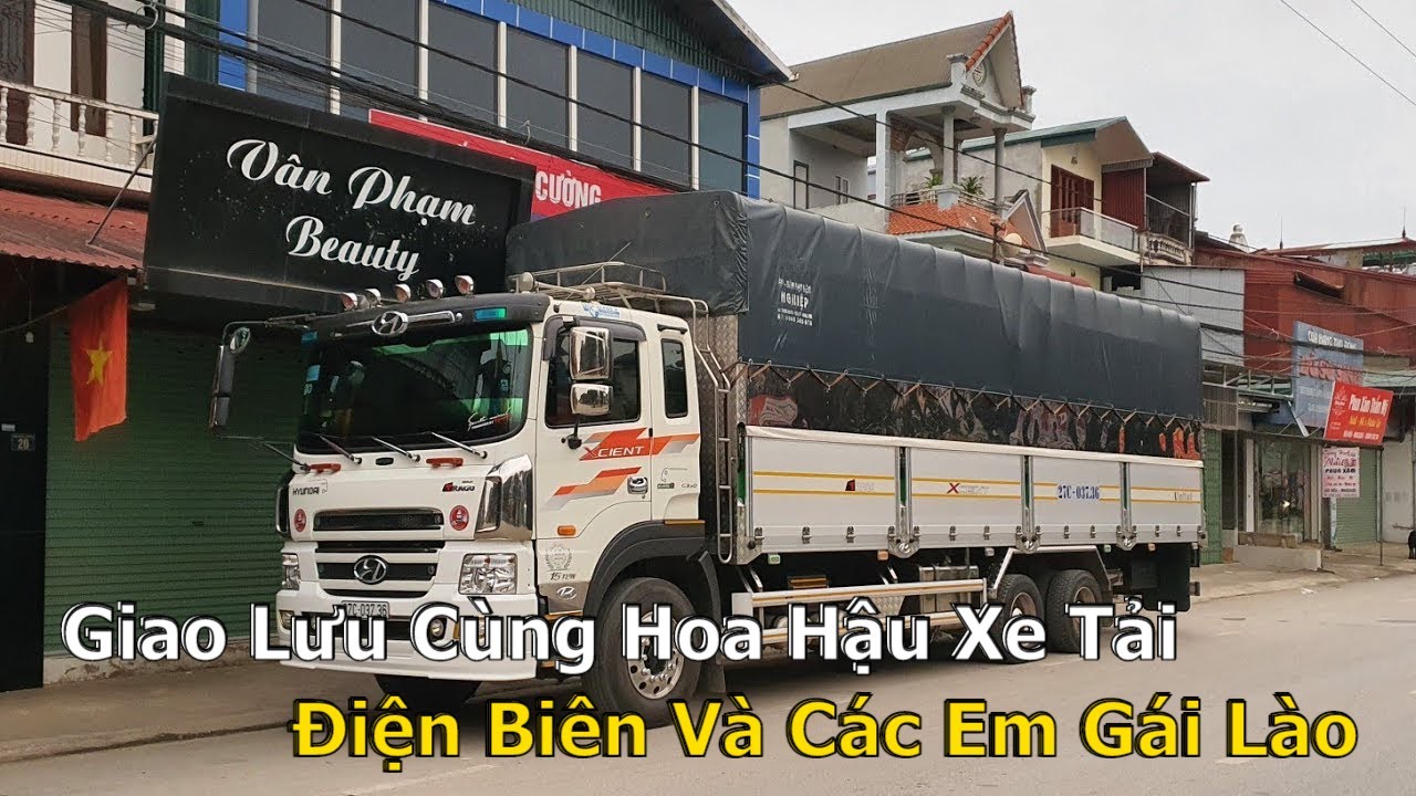 Giao Lưu Cùng Hoa Hậu Xe Tải Điện Biên Và Các Em Gái Lào | Xe Đầu Kéo Vlog #185