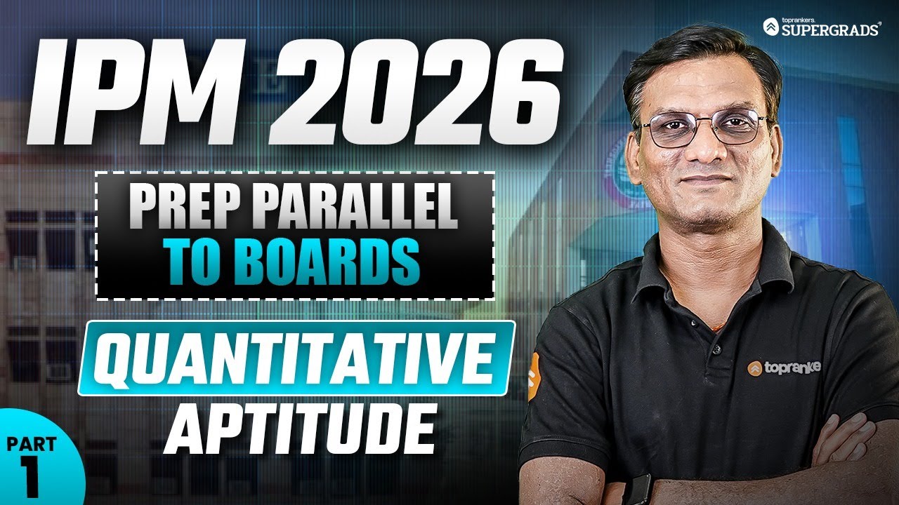 IPM 2026 Prep Parallel to Boards | Quantitative Aptitude PART-1 | Prepare IPM 2026 Alongside Boards
