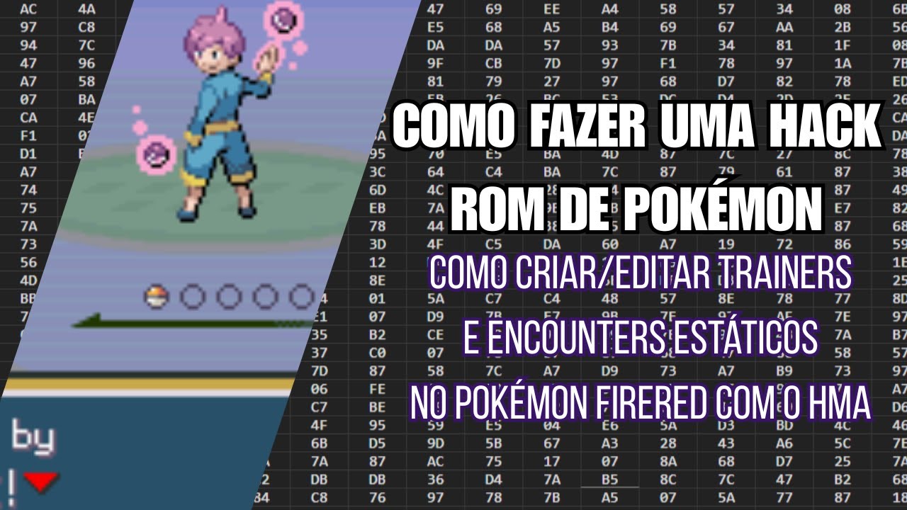 Como Fazer TREINADORES na sua Hack ROM Pokémon usando o HMA! [Fácil e Completo]
