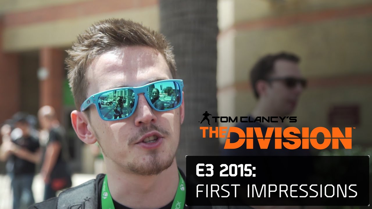 Tom Clancy&rsquo;s The Division Official - Inside E3 2015: First Impressions | Ubisoft [NA]