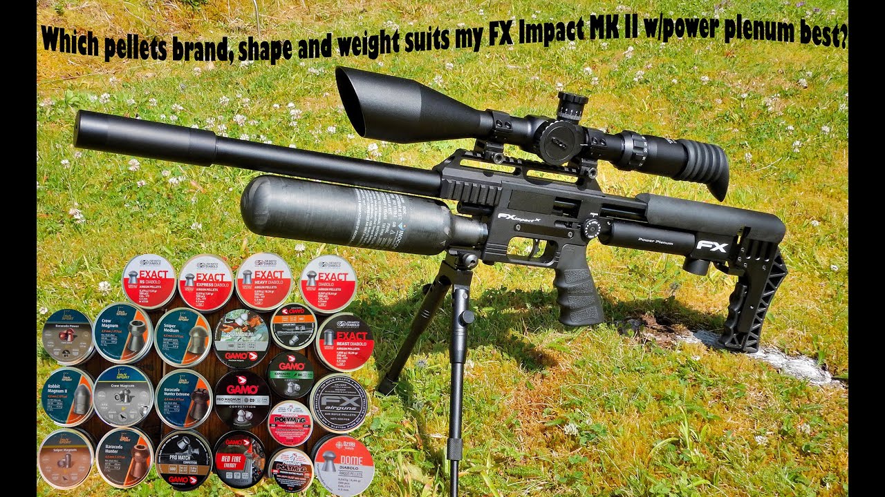 Best pellets for my FX Impact MKII .177 (4,5mm) w/power plenum