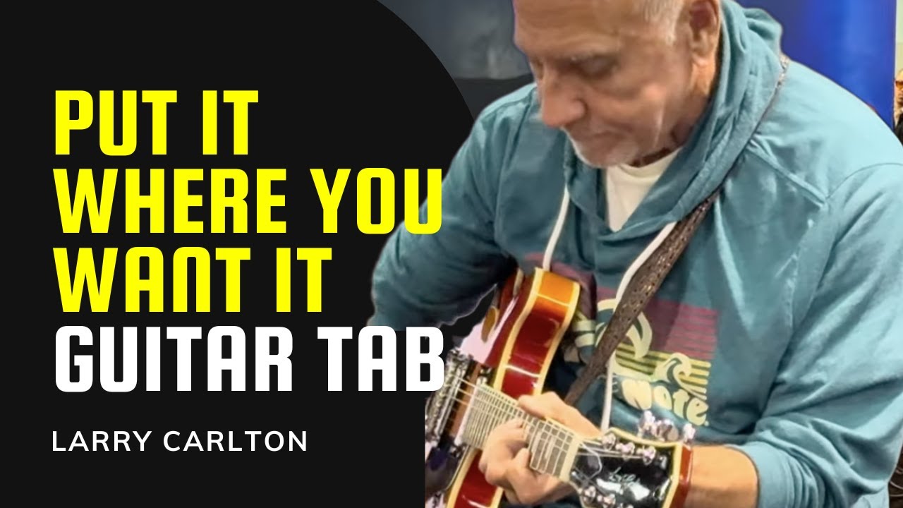 Larry Carlton - Put It Where You Want It (NAMM 2026 Live) | Full TAB