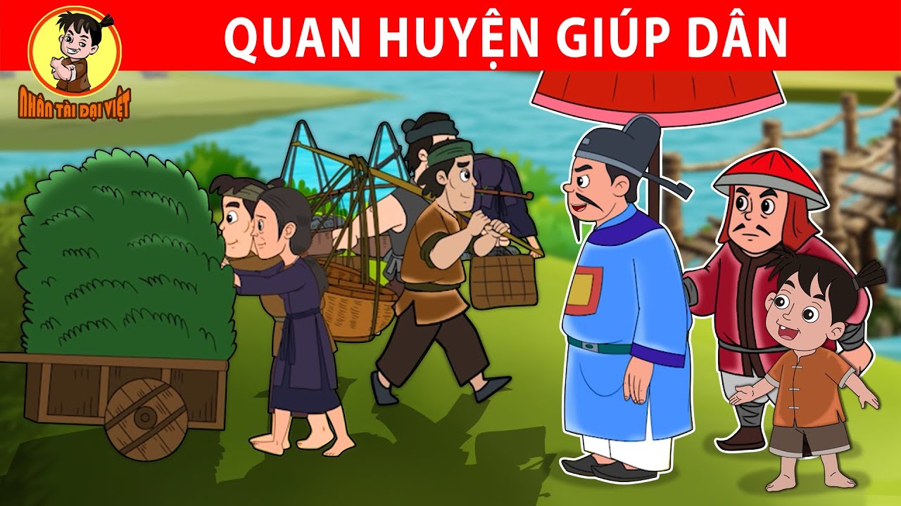 QUAN HUYỆN GIÚP DÂN - Nhân Tài Đại Việt - Phim hoạt hình - Truyện Cổ Tích Việt Nam
