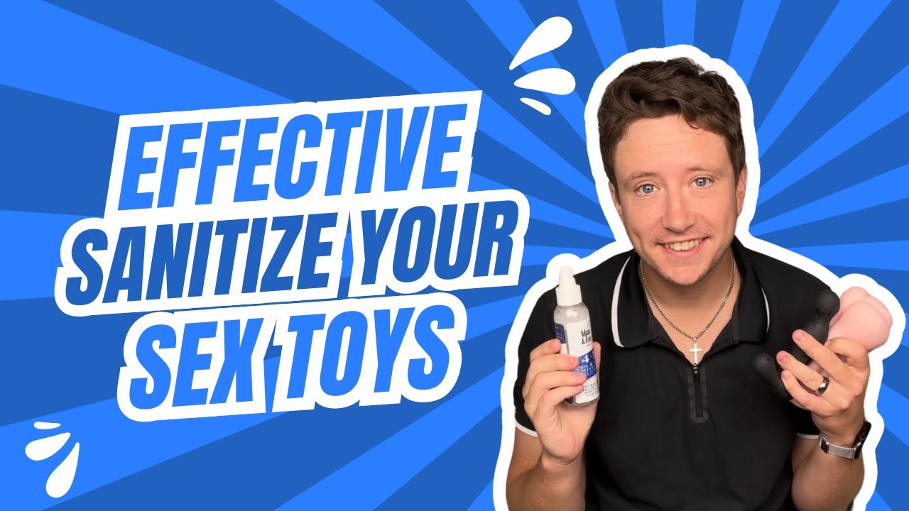 How to Effectively Sanitize Your Pleasure Toys with Adam & Eve