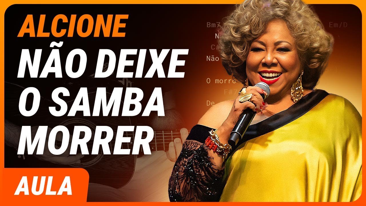 NÃO DEIXE O SAMBA MORRER - Alcione (Completa) | Como tocar no violão