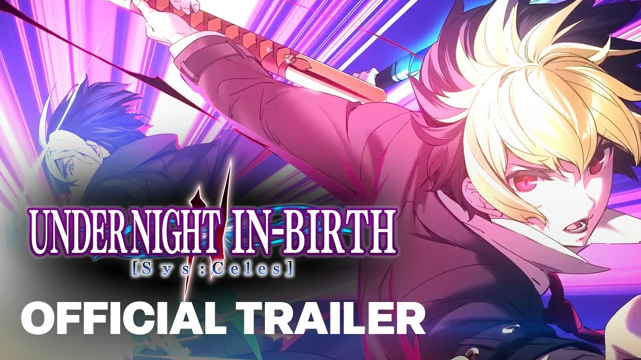 UNDER NIGHT IN BIRTH II SysCeles - Official Opening Cinematic