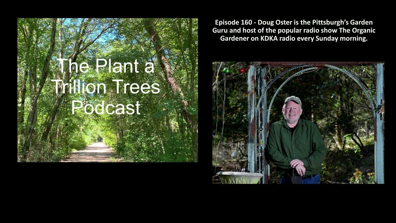 Episode 160 - Doug Oster - Pittsburgh’s Garden Guru and host of the  radio show The Organic Gardener