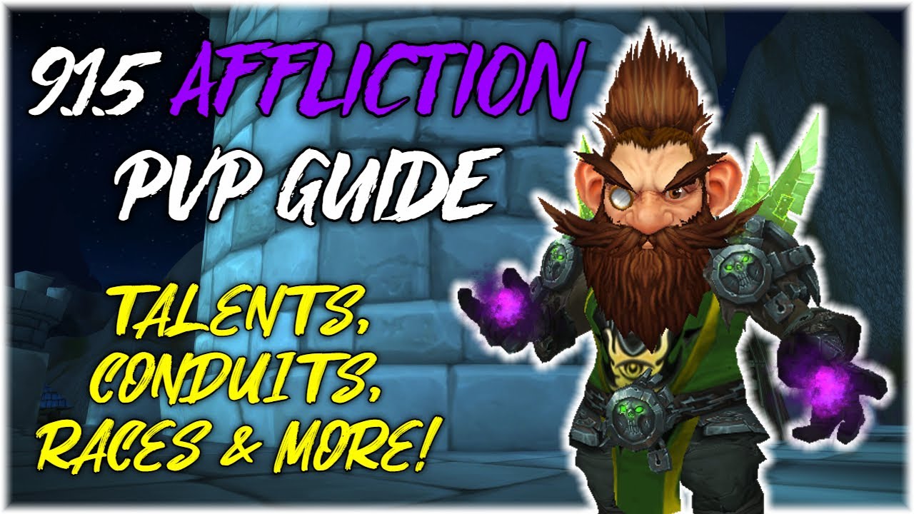 9.1.5 Affliction Warlock PvP Guide - WoW Shadowlands 9.1.5 | Talents | Conduits | Races & More!