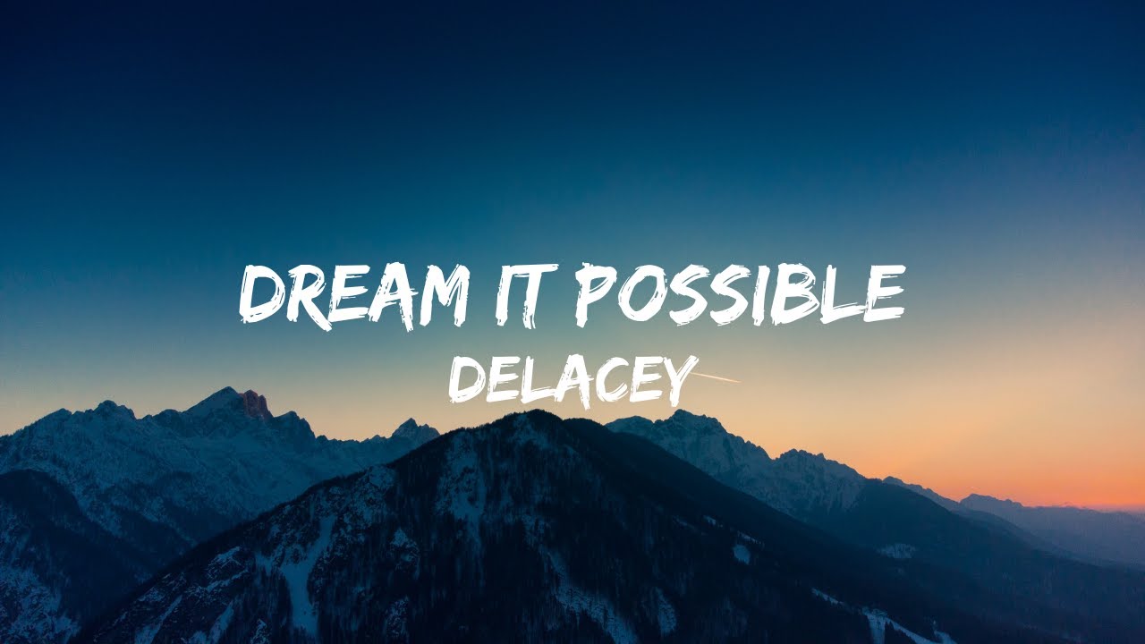 Delaney - Dream it possible (Lyrics Video)
