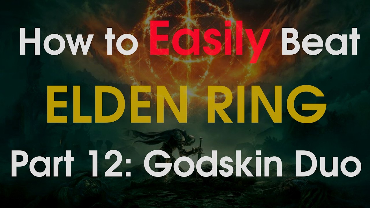 How to Beat Elden Ring With Almost Zero Skill, Part 12: Godskin Duo
