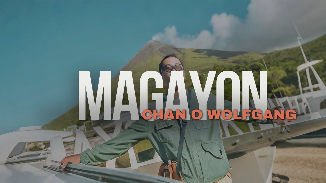 CHAN O WOLFGANG - MAGAYON ( OFFICIAL MUSIC VIDEO)