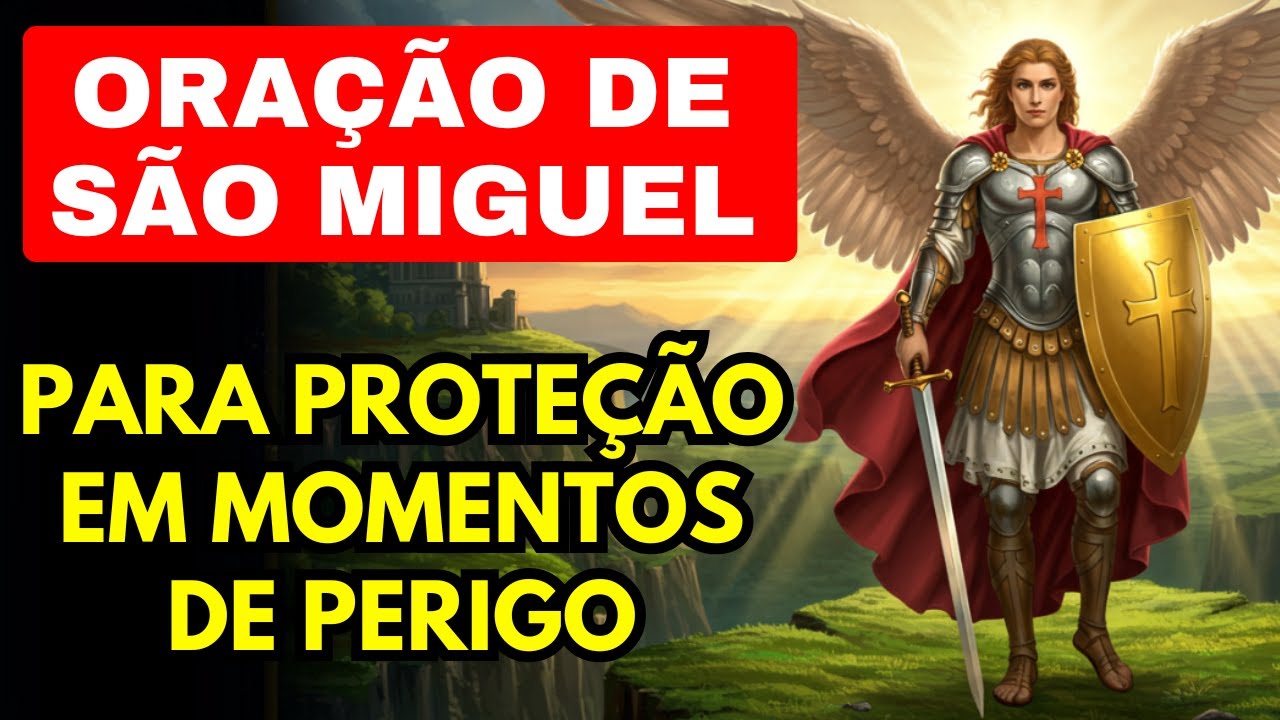 Oração ao Arcanjo Miguel - QUINTA 15-01-2026 -  Para proteção em momentos de perigo- reze agora