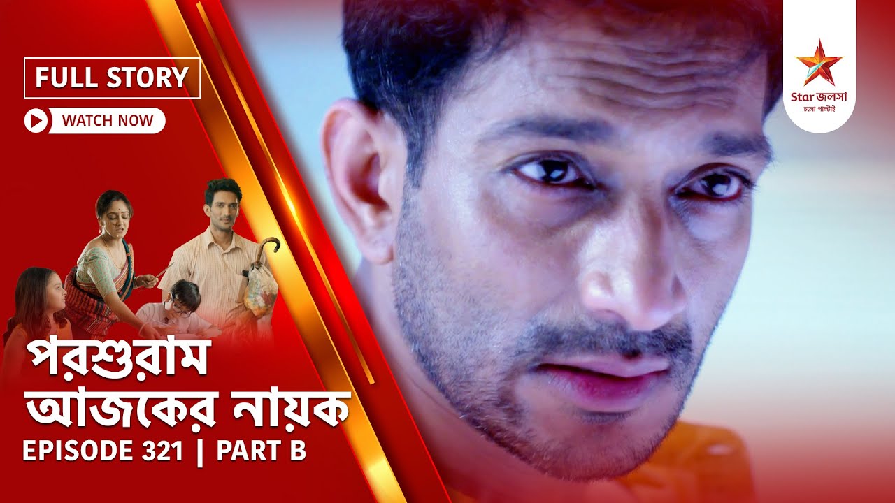 Full Story | Parashuram Ajker Nayok | Episode 321 | Part B