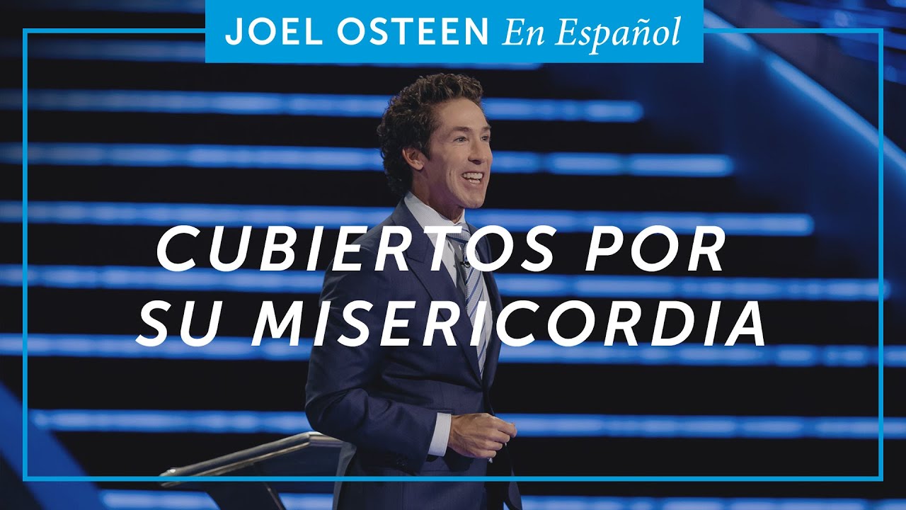 Cubiertos por Su misericordia | Joel Osteen