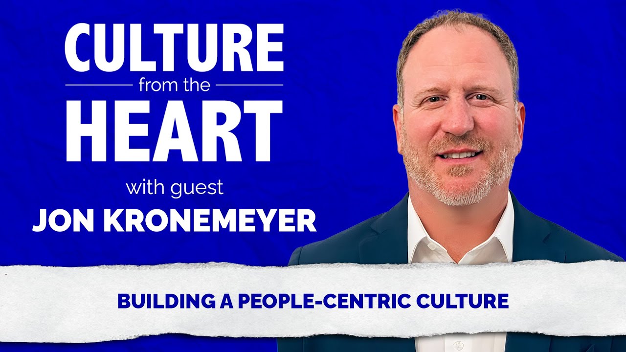 Building a People-Centric Culture with Jon Kronemeyer