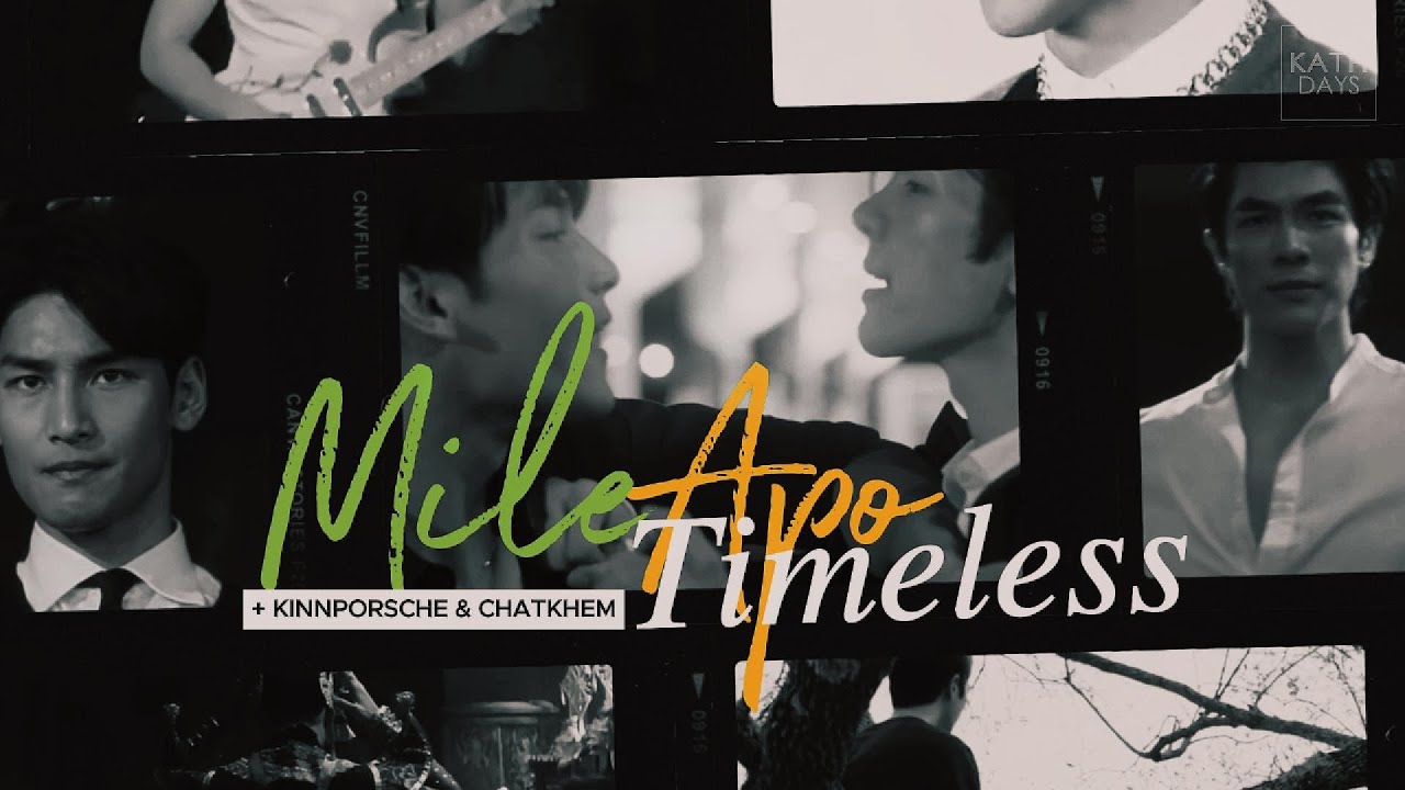 MileApo, KinnPorsche, ChatKhem ⌛✨TIMELESS  | you still would've been mine