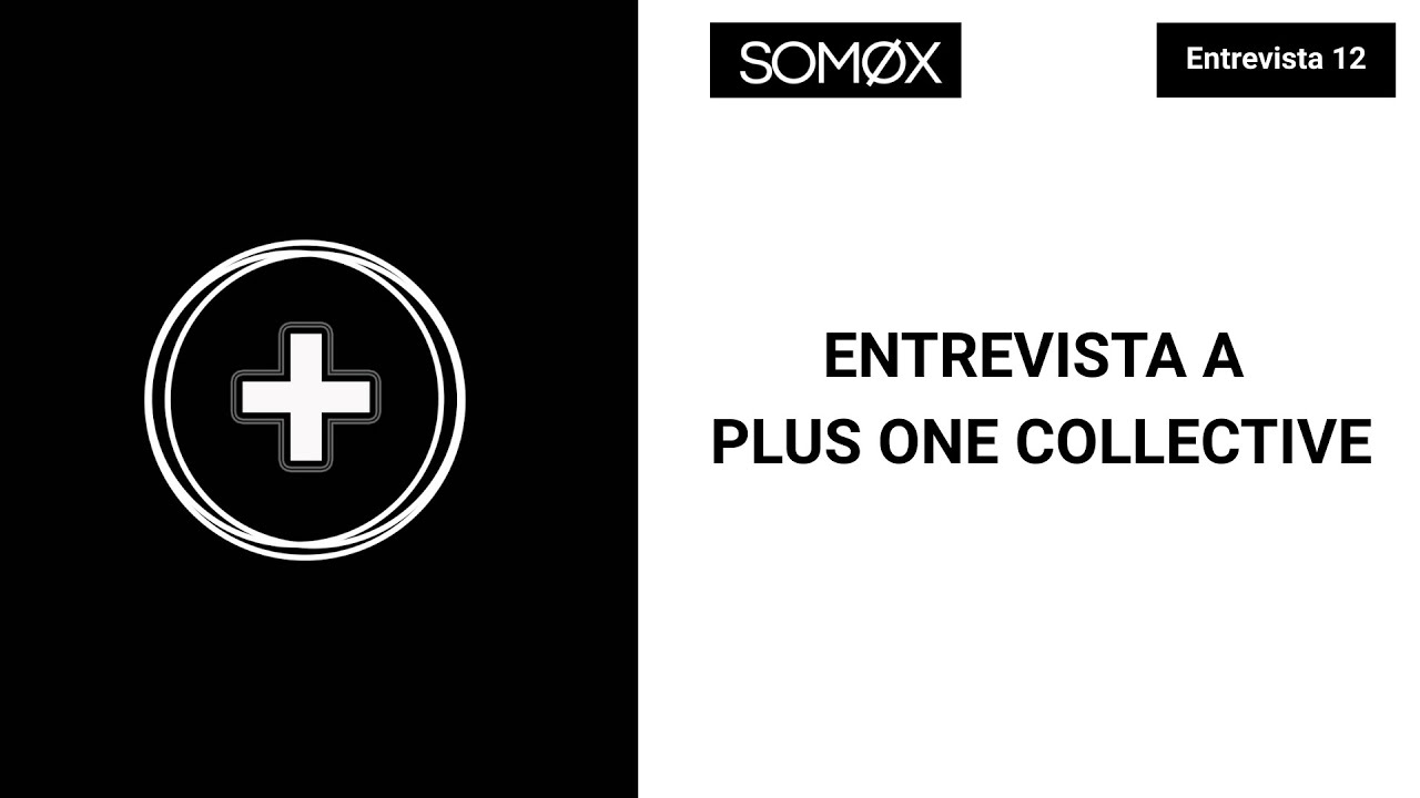 SOMØX entrevista al colectivo Plus One Collective formado por Ali-Az, Kevin Mato y Systematic Method