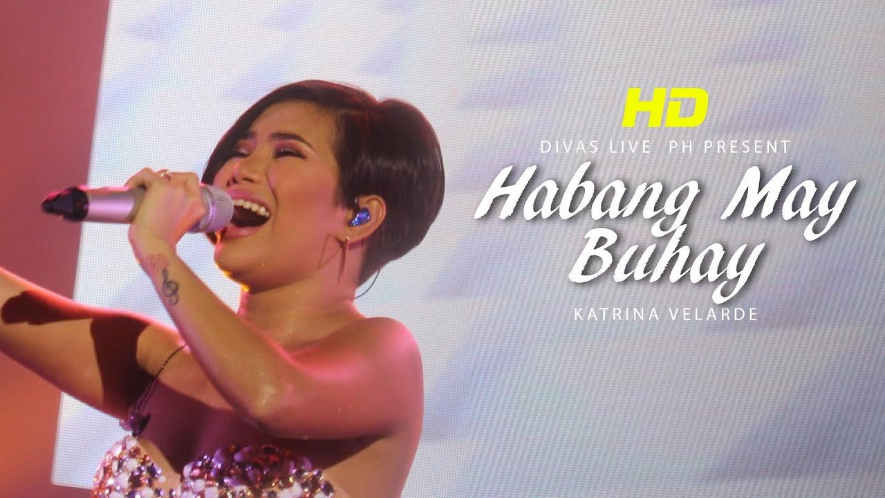 [HD] Habang May Buhay - Katrina Velarde (HIghest Version)| Sikati2 Concert