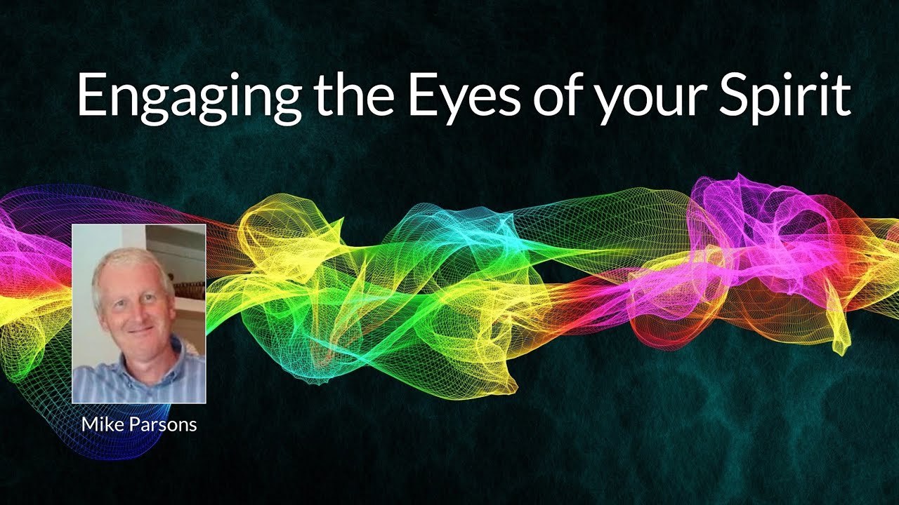 Engaging the Eyes of your Spirit (Imagination)