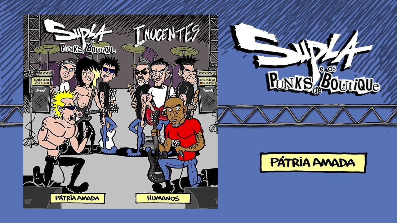 SUPLA E OS PUNKS DE BOUTIQUE  - PÁTRIA AMADA (Inocentes split)